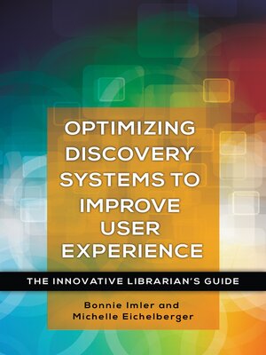 cover image of Optimizing Discovery Systems to Improve User Experience